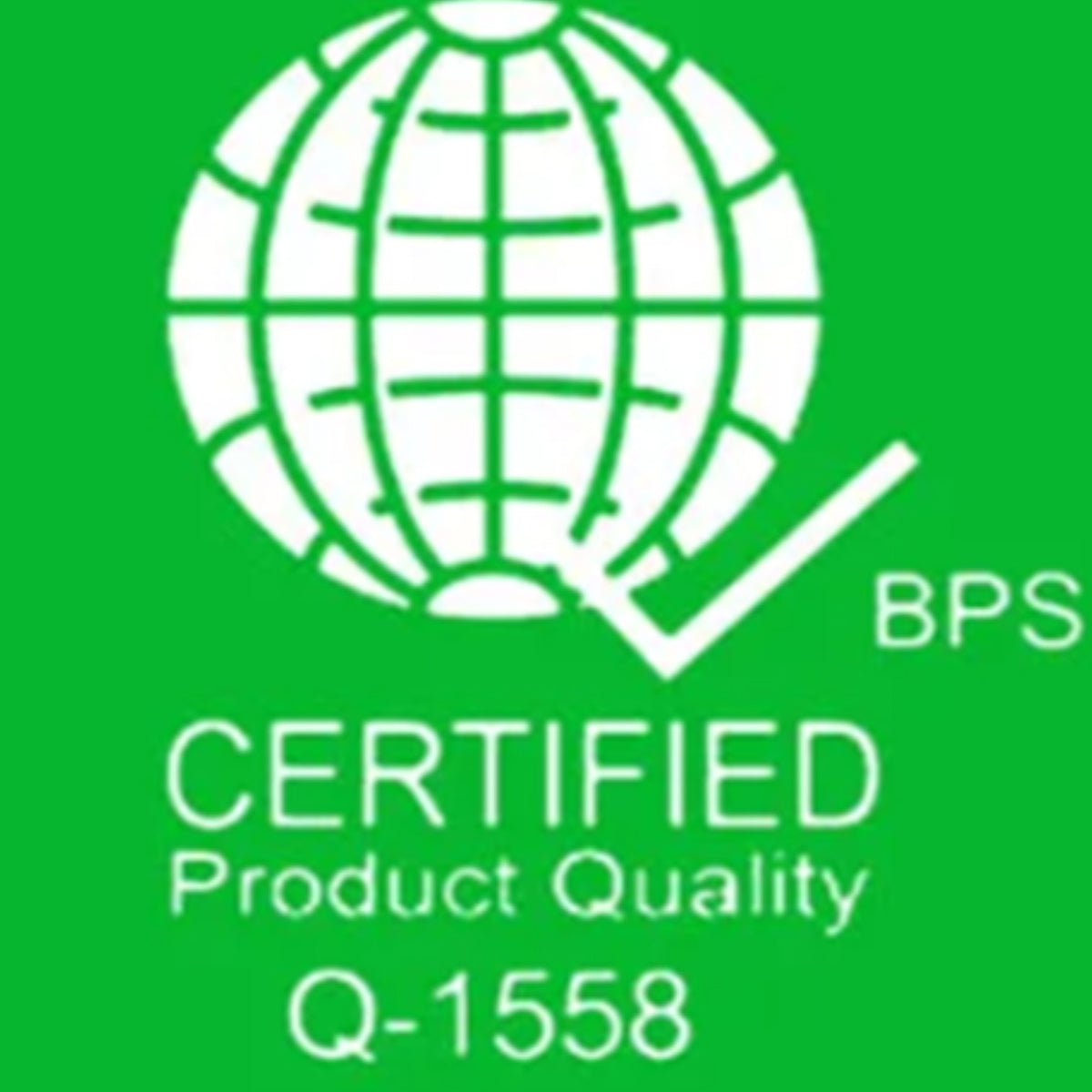 Green certification graphic with a white globe icon, a check mark, and the text 'CERTIFIED Product Quality Q-1558' plus 'BPS'.